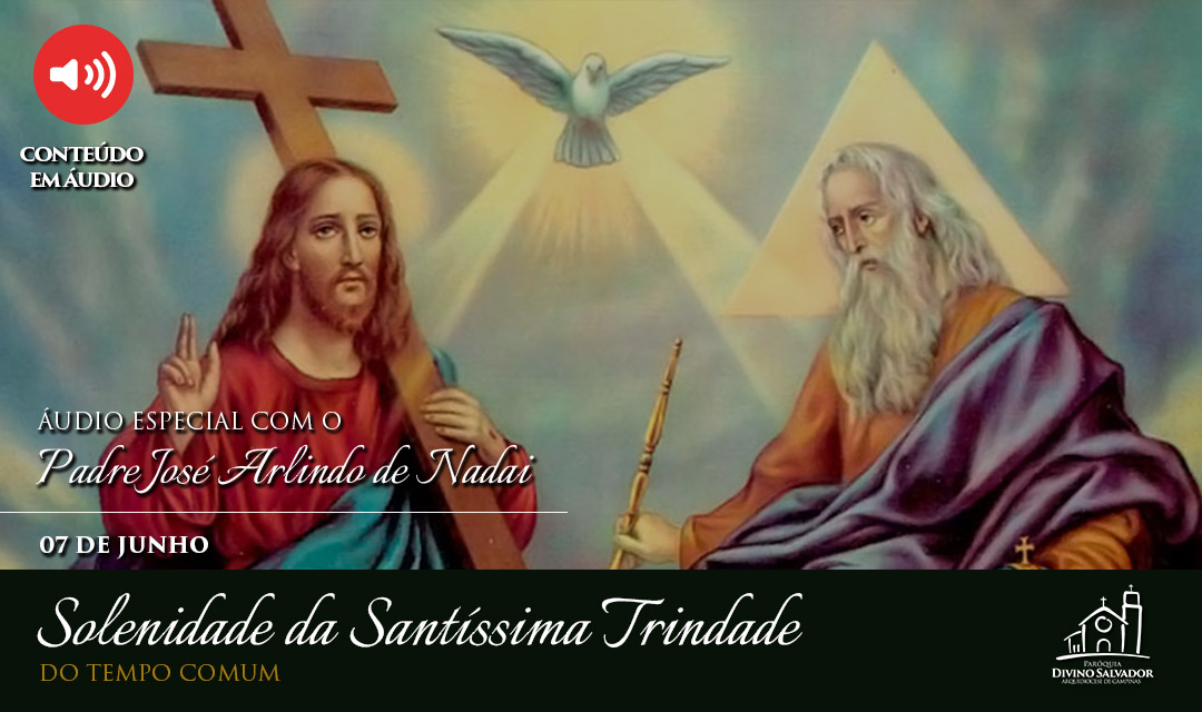 Solenidade da Santíssima Trindade, com o Pe. José de Nadai
