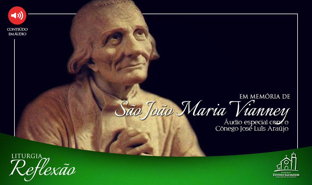 Reflexão: Em memória de São João Maria Vianney