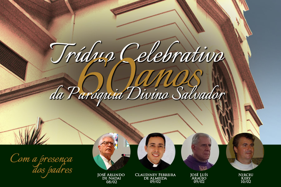 Tríduo celebrativo dos 60 anos da Paróquia Divino Salvador