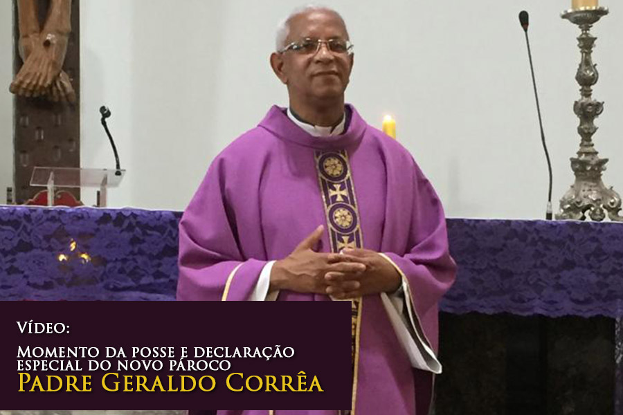 [Vídeo] Posse do Padre Geraldo Corrêa