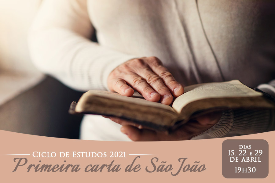 Ciclo de Estudos 2021, com o tema “Primeira carta de São João”