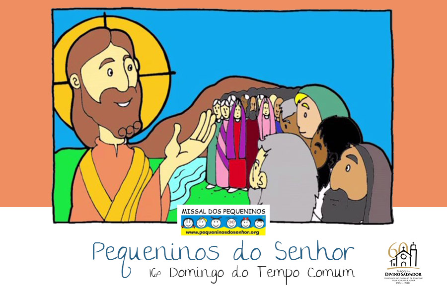“Jesus acolhe a multidão” | Pequeninos do Senhor: 16º Domingo do Tempo Comum