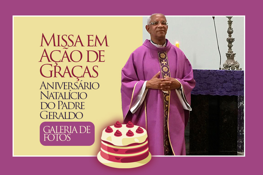 Fotos: Missa em Ação de Graças pelo aniversário natalício do padre Geraldo