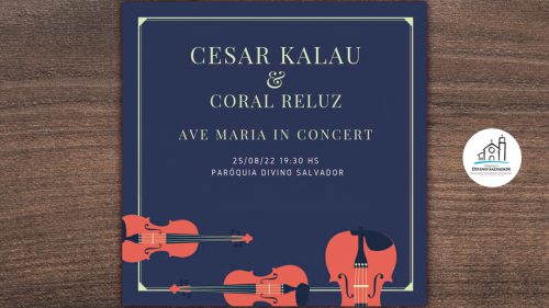 Cesar Kalau & Coral Reluz com o concerto “Ave Maria in Concert” no dia 25 de agosto
