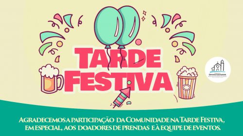 Agradecemos a participação da Comunidade na Tarde Festiva