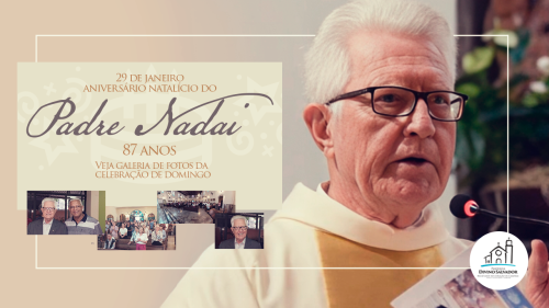 Aniversário do Padre Nadai | Fotos e vídeo da Celebração