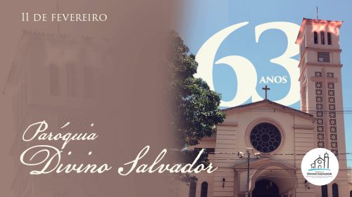 11 de fevereiro: aniversário de 63 anos da Divino Salvador