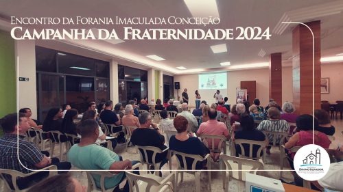Encontro da Forania Imaculada Conceição para apresentação da CF 2024